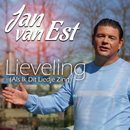 Jan van Est-Lieveling (Als ik dit liedje zing)