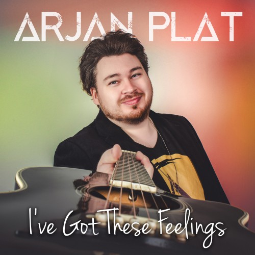 Arjan Plat-I&apos;ve got these feelings