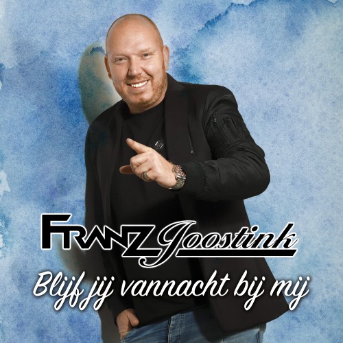 Franz Joostink-Blijf jij vannacht bij mij