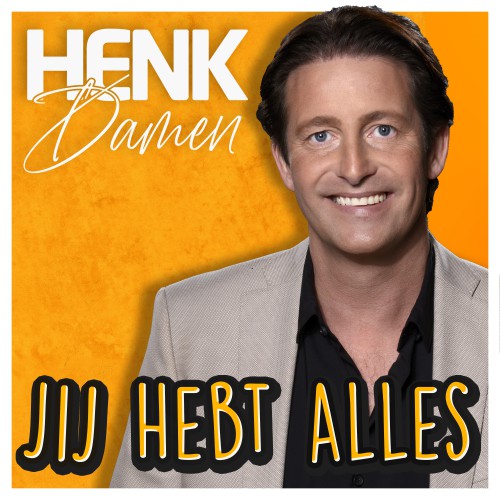 Henk Damen-Jij hebt alles