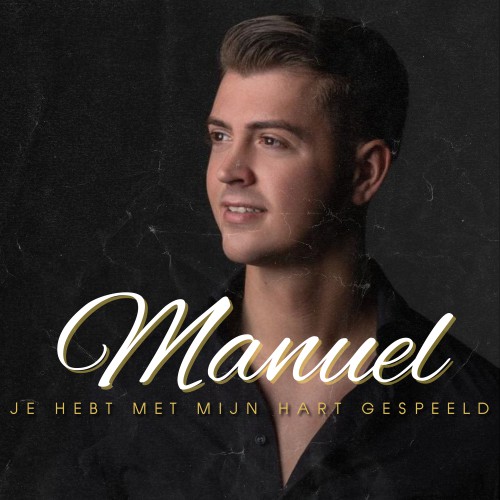 Manuel-Je hebt met mijn hart gespeeld